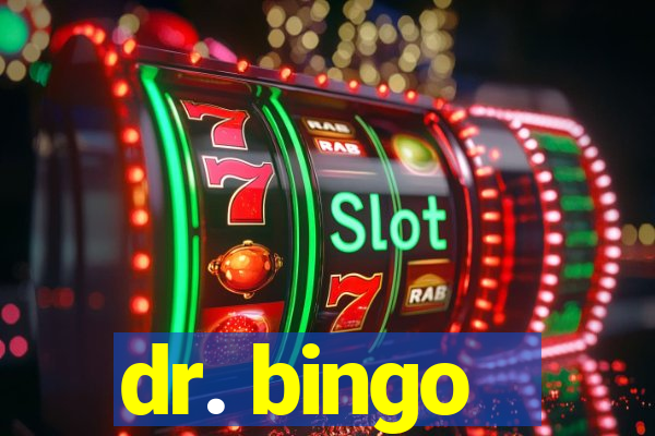 dr. bingo - videobingo   slots